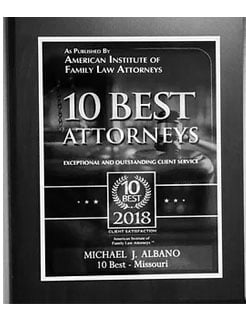10 Best Attorneys in Missouri, awarded to Michael J. Albano in 2018. As published by American Institute of Family Law Attorneys